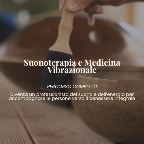 Suonoterapia e Medicina Vibrazionale - Corso completo