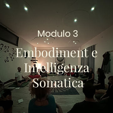 Modulo 3 – Embodiment e Intelligenza Somatica