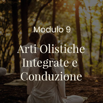 Modulo 9 – Arti Olistiche Integrate e Conduzione